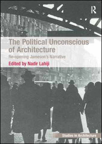 Political Unconscious of Architecture