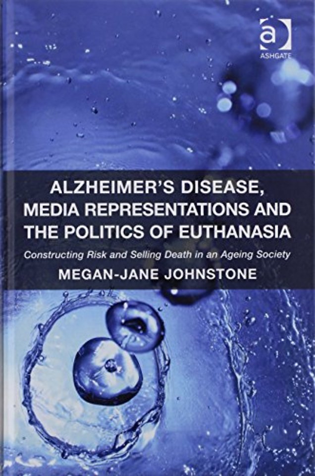 Alzheimer's Disease, Media Representations and the Politics of Euthanasia