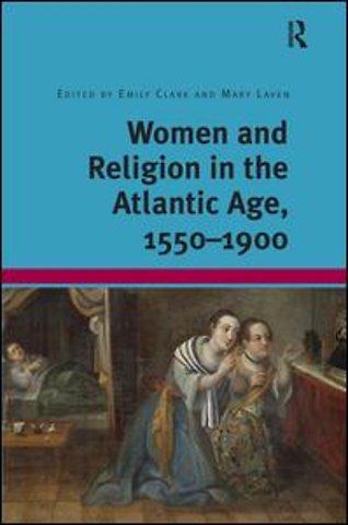 Women and Religion in the Atlantic Age, 1550-1900