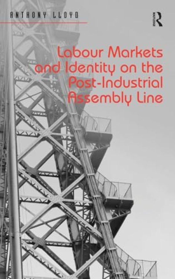 Labour Markets and Identity on the Post-Industrial Assembly Line