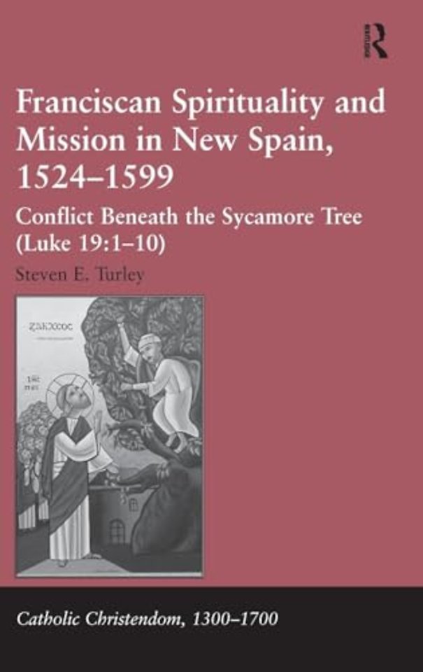 Franciscan Spirituality and Mission in New Spain, 1524-1599