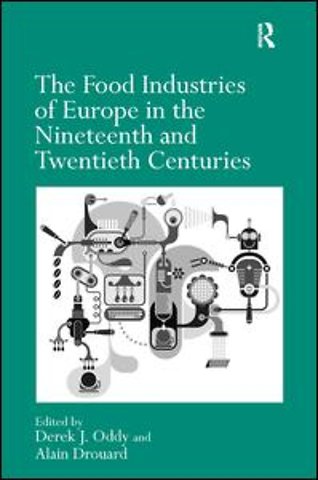 Food Industries of Europe in the Nineteenth and Twentieth Centuries