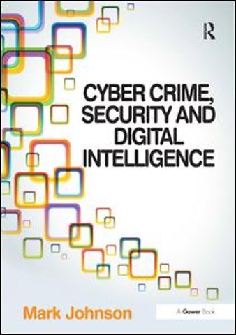Cyber Crime, Security and Digital Intelligence