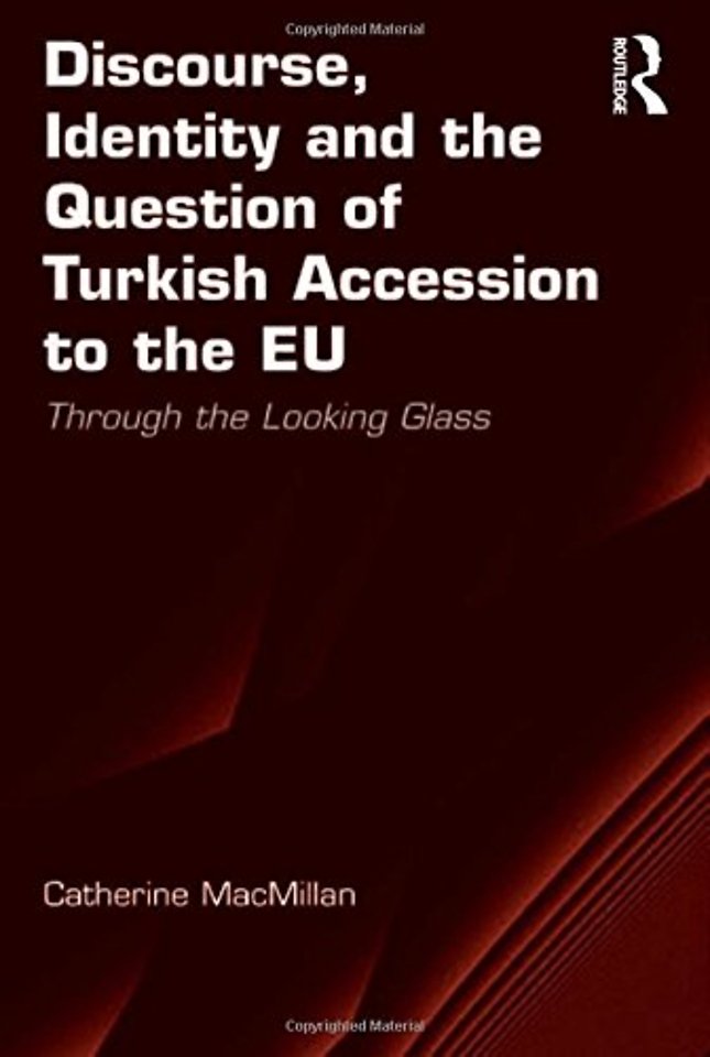 Discourse, Identity and the Question of Turkish Accession to the EU