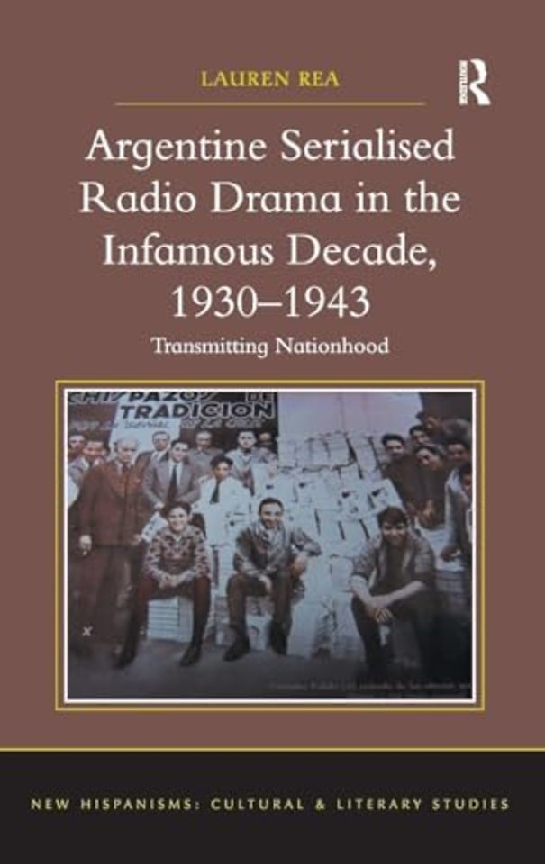 Argentine Serialised Radio Drama in the Infamous Decade, 1930–1943