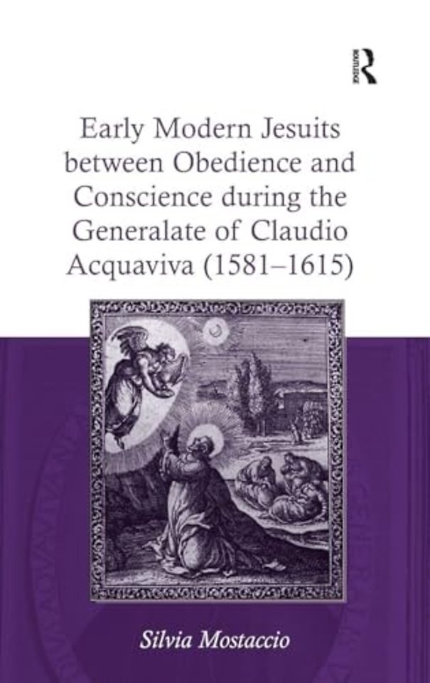 Early Modern Jesuits between Obedience and Conscience during the Generalate of Claudio Acquaviva (1581-1615)