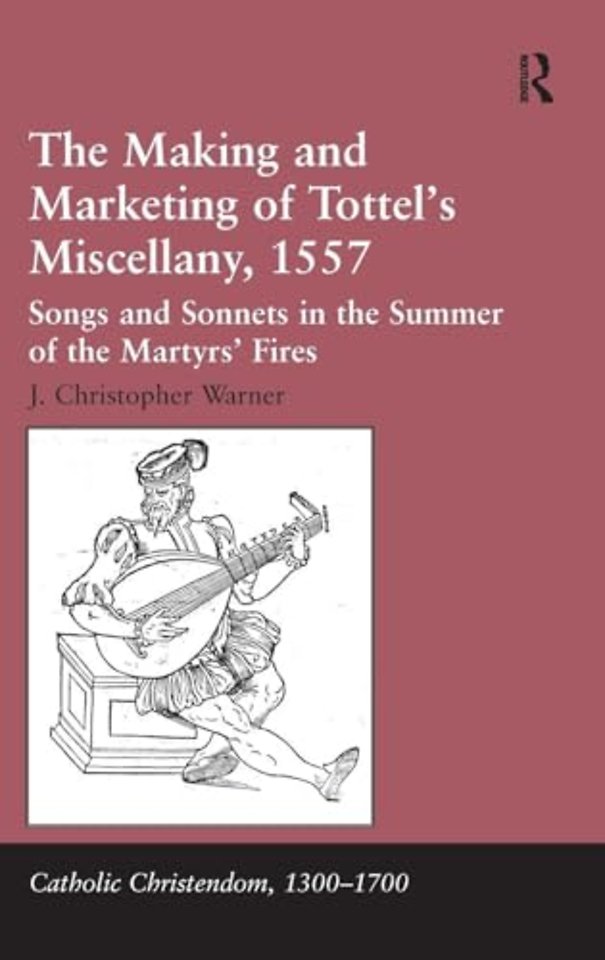 Making and Marketing of Tottel’s Miscellany, 1557