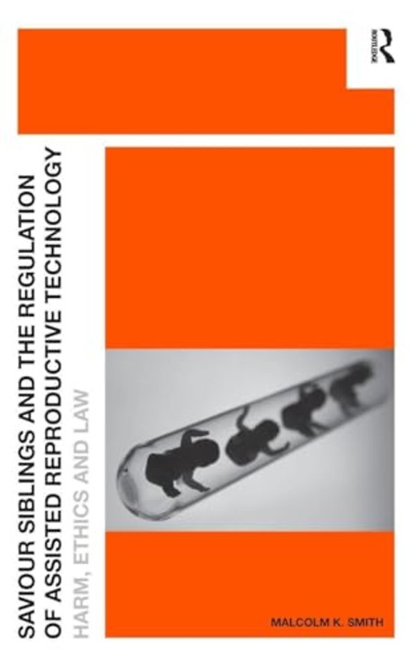 Saviour Siblings and the Regulation of Assisted Reproductive Technology