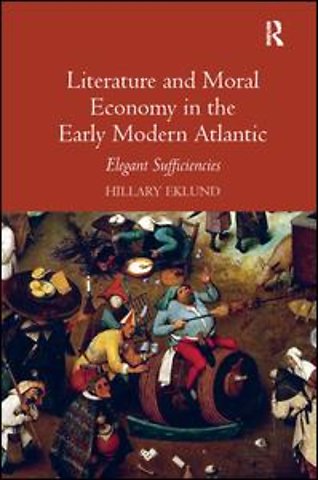 Literature and Moral Economy in the Early Modern Atlantic