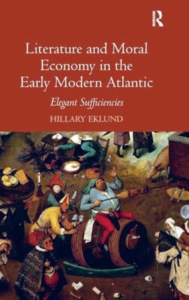 Literature and Moral Economy in the Early Modern Atlantic