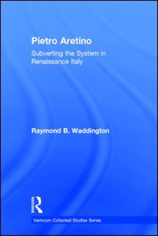 Pietro Aretino: Subverting the System in Renaissance Italy