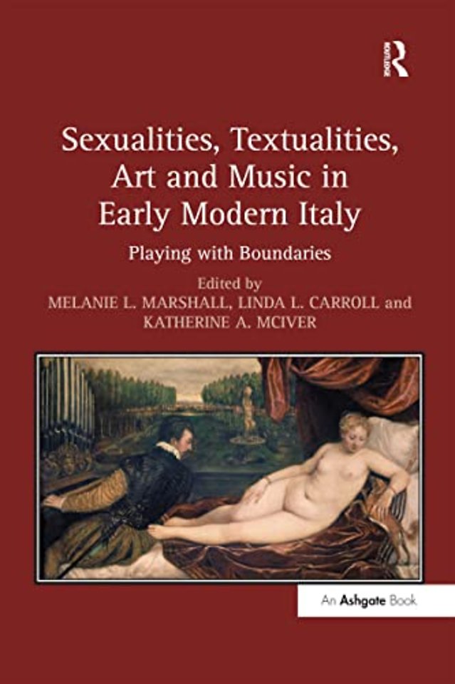 Sexualities, Textualities, Art and Music in Early Modern Italy