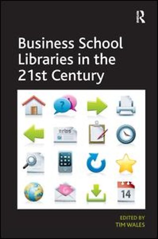 Business School Libraries in the 21st Century