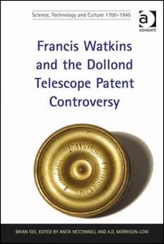Francis Watkins and the Dollond Telescope Patent Controversy