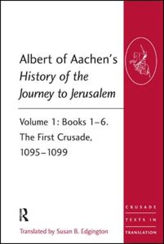 Albert of Aachen's History of the Journey to Jerusalem