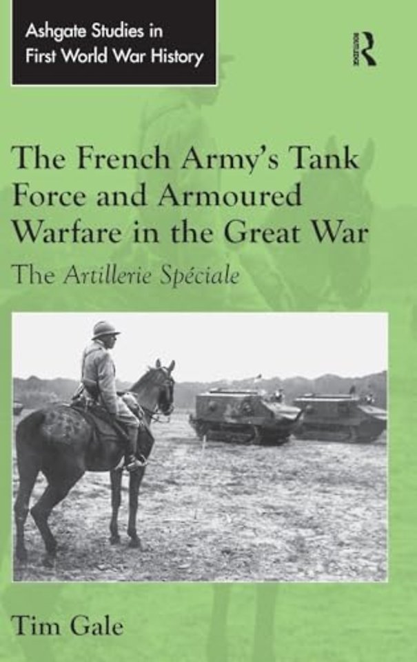 French Army's Tank Force and Armoured Warfare in the Great War