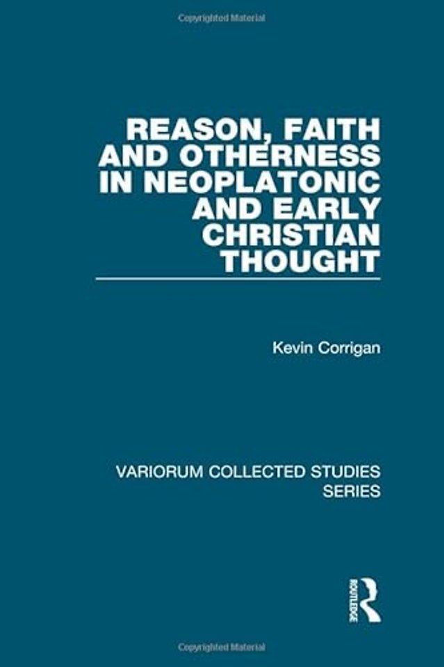Reason, Faith and Otherness in Neoplatonic and Early Christian Thought
