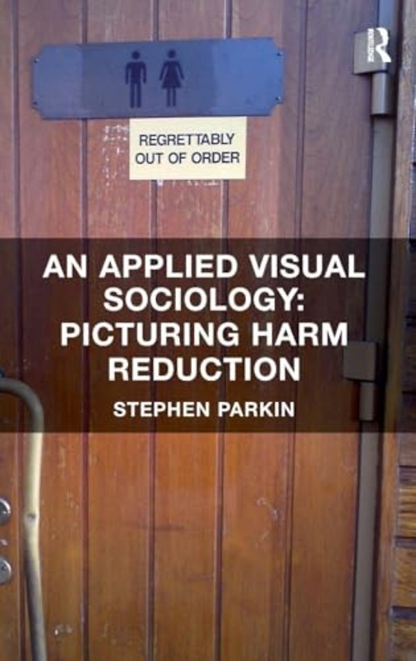 Applied Visual Sociology: Picturing Harm Reduction