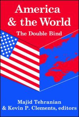 America and the World: The Double Bind