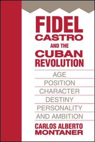 Fidel Castro and the Cuban Revolution
