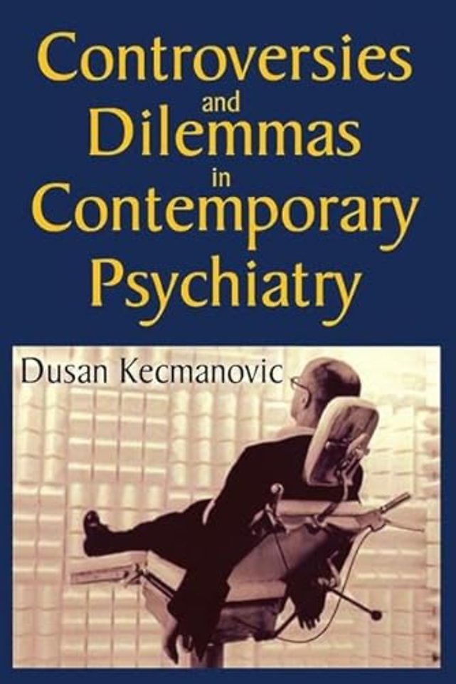 Controversies and Dilemmas in Contemporary Psychiatry