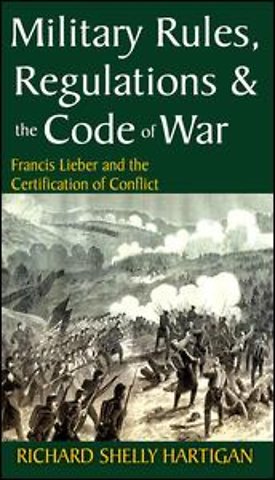 Military Rules, Regulations and the Code of War