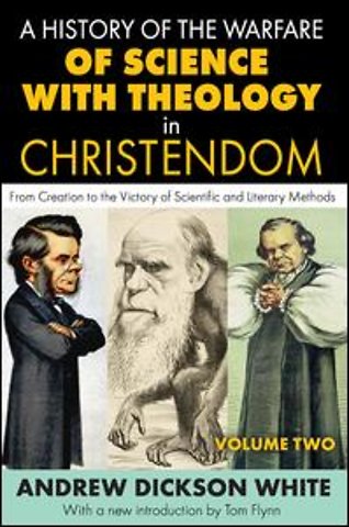 History of the Warfare of Science with Theology in Christendom
