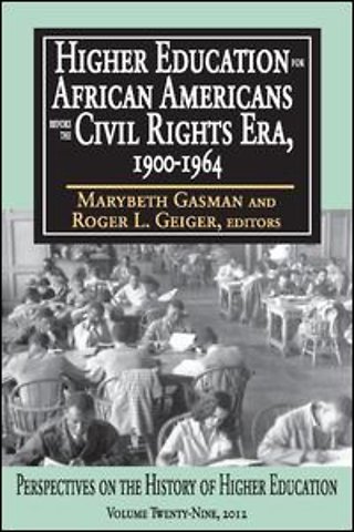 Higher Education for African Americans Before the Civil Rights Era, 1900-1964
