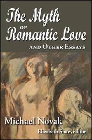 Myth of Romantic Love and Other Essays