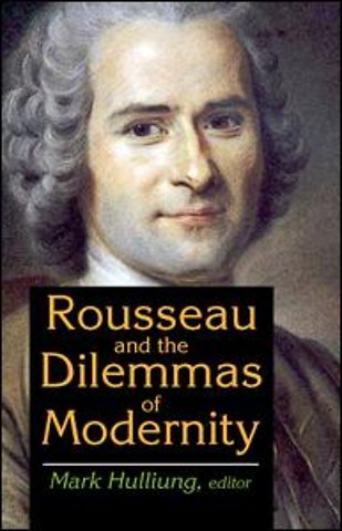 Rousseau and the Dilemmas of Modernity