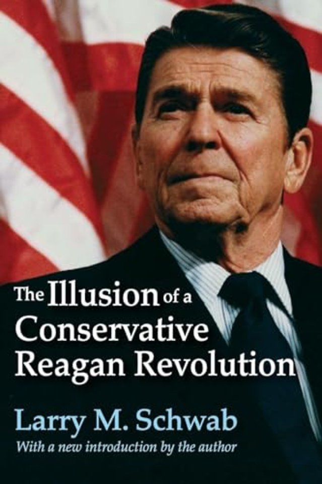 Illusion of a Conservative Reagan Revolution