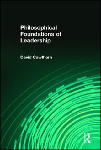Philosophical Foundations of Leadership