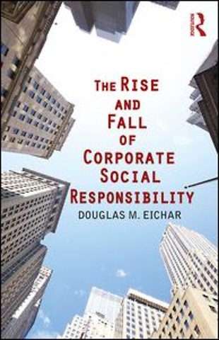 Rise and Fall of Corporate Social Responsibility