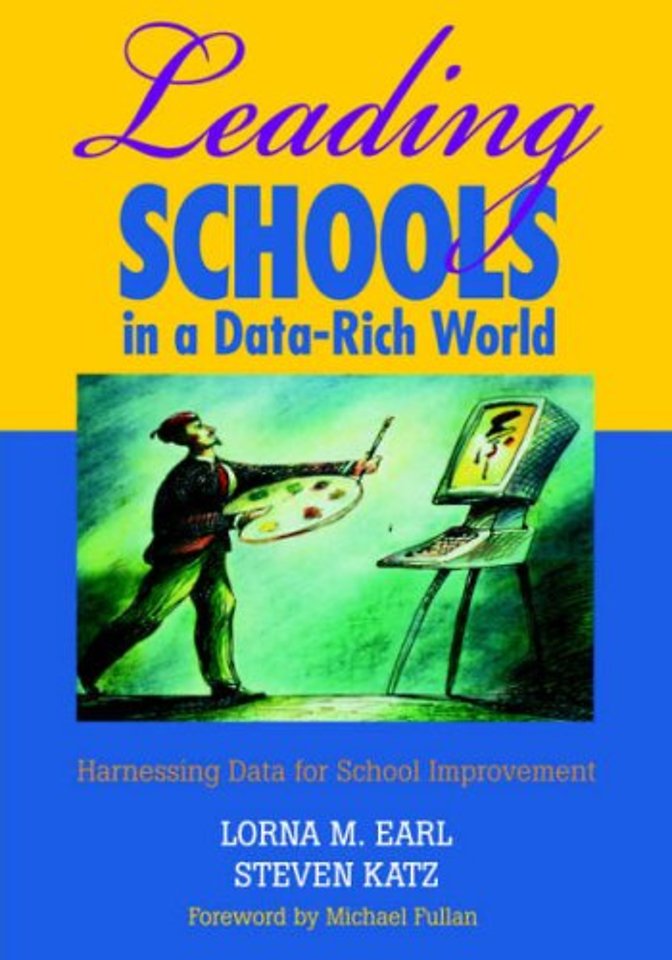Leading Schools in a Data-Rich World : Harnessing Data for School Improvement