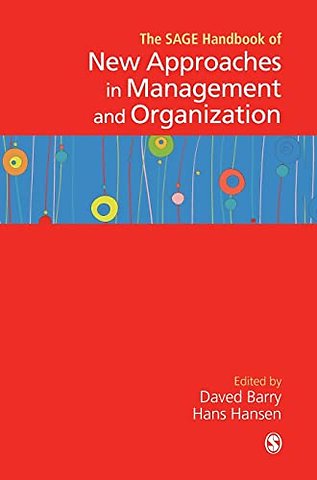 The SAGE Handbook of New Approaches in Management and Organization