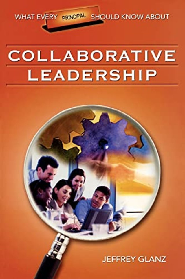 What Every Principal Should Know About Collaborative Leadership