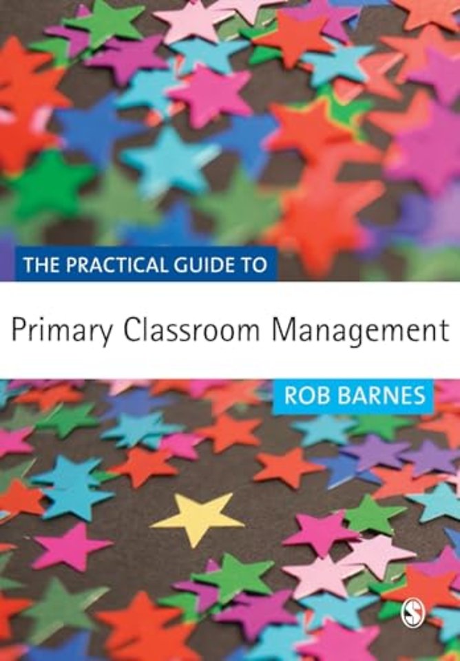 The Practical Guide to Primary Classroom Management