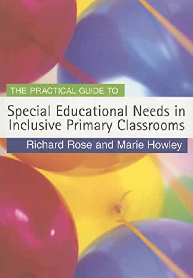 The Practical Guide to Special Educational Needs in Inclusive Primary Classrooms