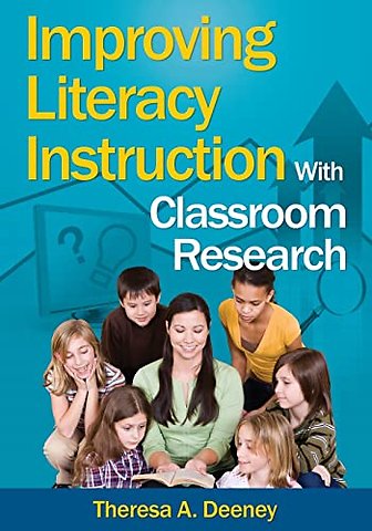 Improving Literacy Instruction With Classroom Research