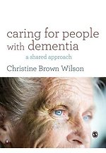 Caring for People with Dementia: A Shared Approach