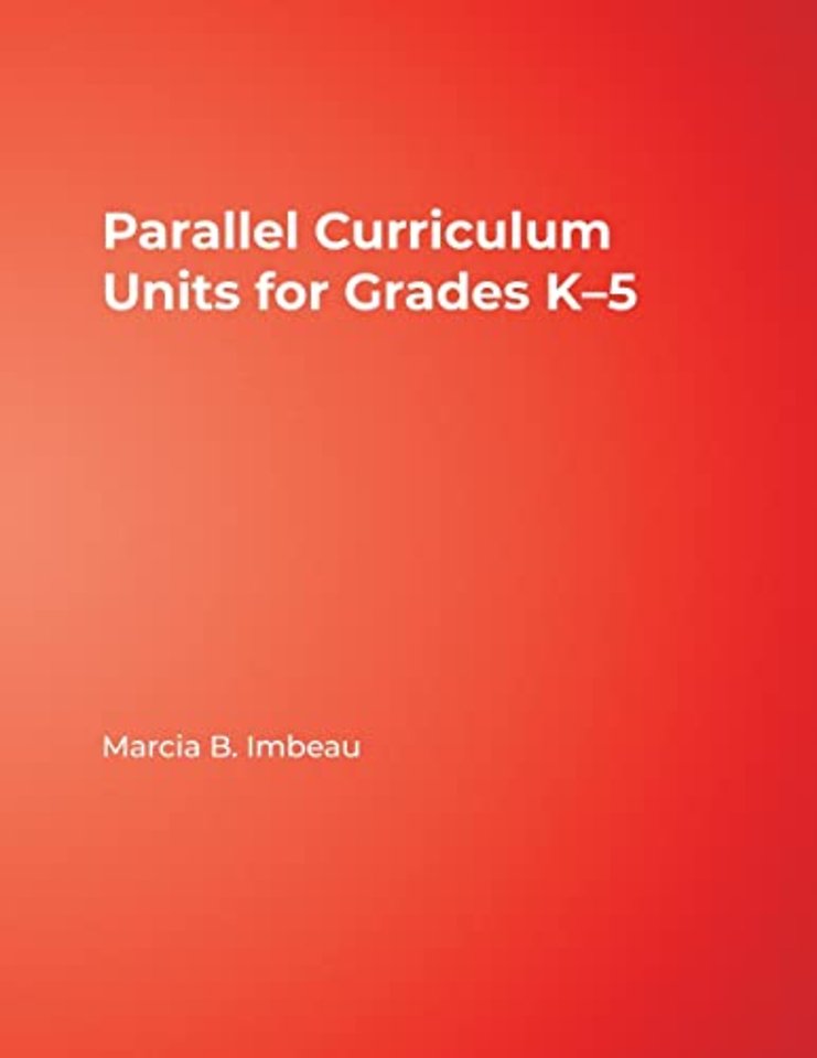 Parallel Curriculum Units for Grades K–5