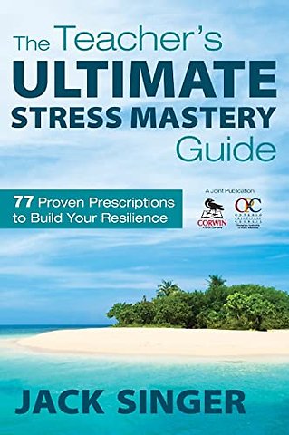 The Teacher's Ultimate Stress Mastery Guide