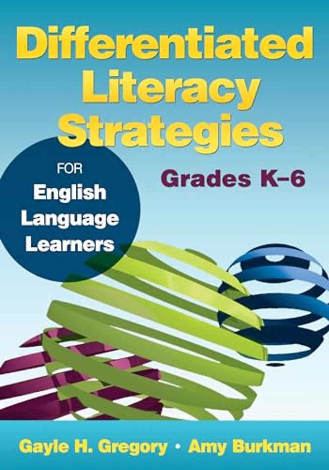 Differentiated Literacy Strategies for English Language Learners, Grades K 6