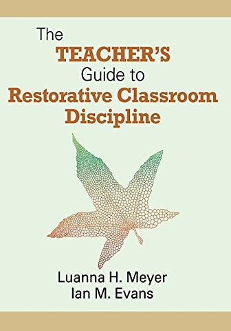 The Teacher's Guide to Restorative Classroom Discipline