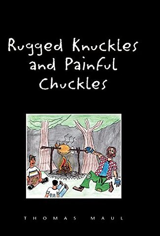 Rugged Nuckles and Painful Chuckles