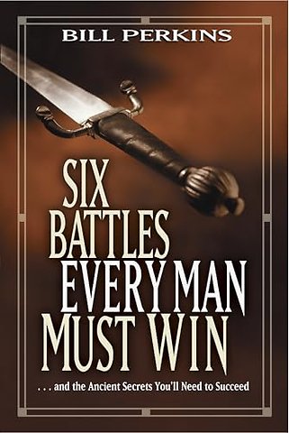 Six Battles Every Man Must Win