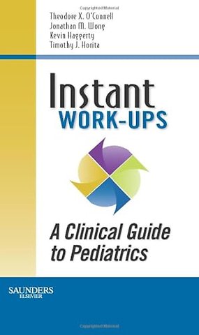 Instant Work-ups: A Clinical Guide to Pediatrics
