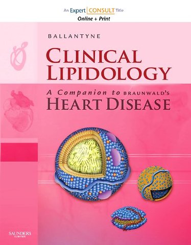 Clinical Lipidology: A Companion to Braunwald's "Heart Disease"