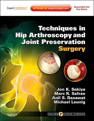 Techniques in Hip Arthroscopy and Joint Preservation Surgery