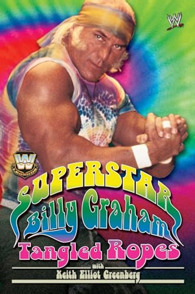 WWE Legends: Superstar Billy Graham: Tangled Ropes